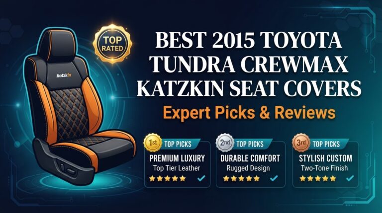 5 Best 2015 Toyota Tundra Crewmax Katzkin Seat Covers: Expert Reviewed 2026