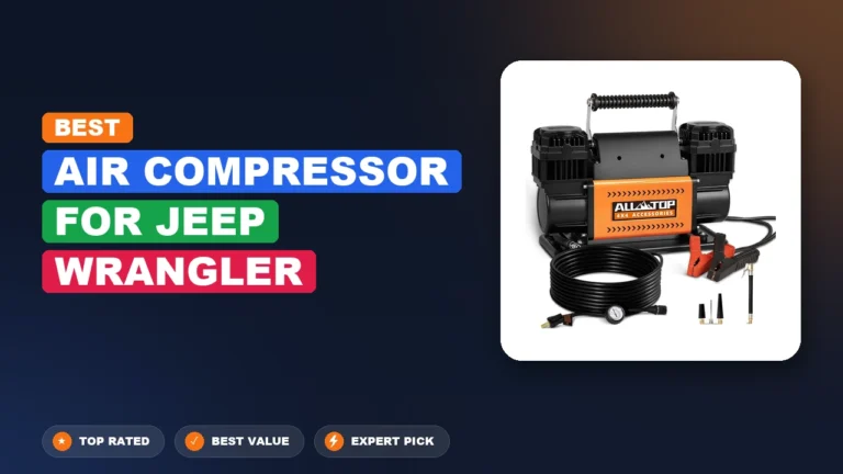 6 Best Air Compressor For Jeep Wrangler 2026 – Top Rated & Reviewed