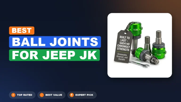 10 Best Ball Joints For Jeep Jk 2026 – Top Rated & Reviewed