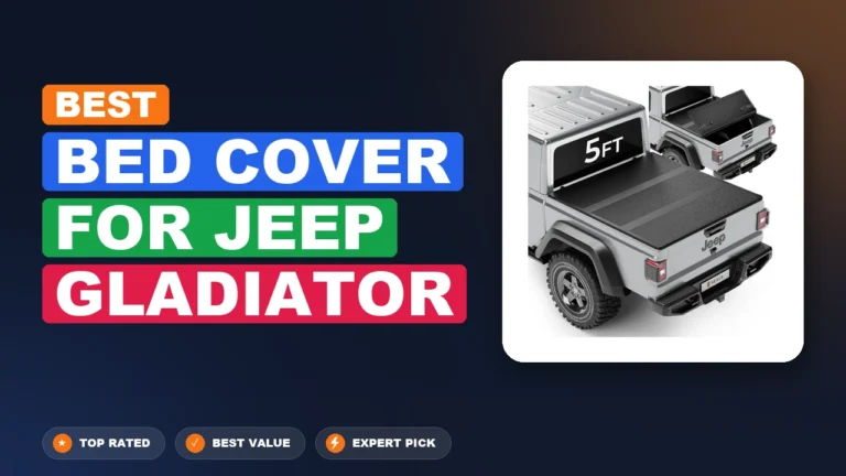 1 Best Bed Cover For Jeep Gladiator 2026 – Expert Tested & Ranked