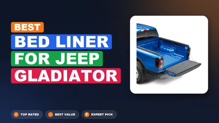 3 Best Bed Liner For Jeep Gladiator 2026 – Tested, Rated & Ranked