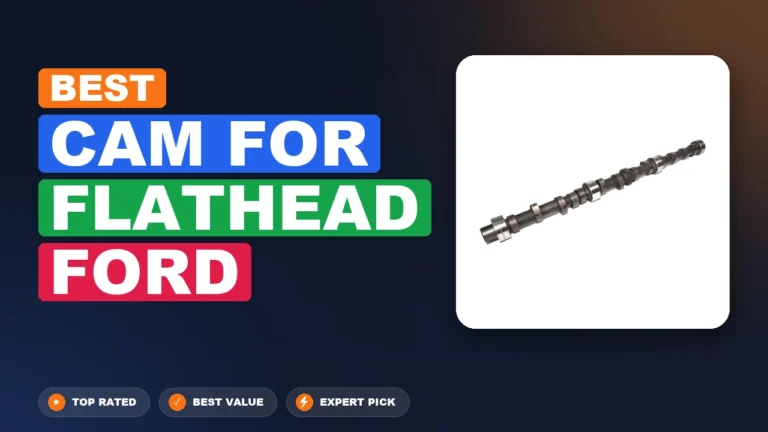 10 Best Cam For Flathead Ford 2026 – Expert Reviewed & Ranked
