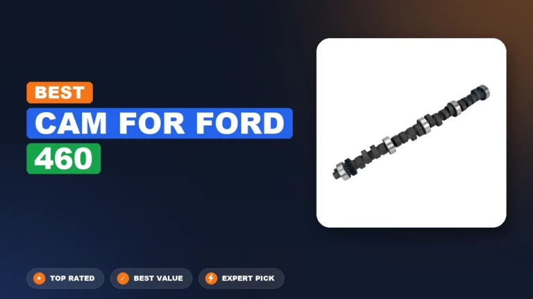 10 Best Cam For Ford 460 2026 – Expert Picks & Ranked
