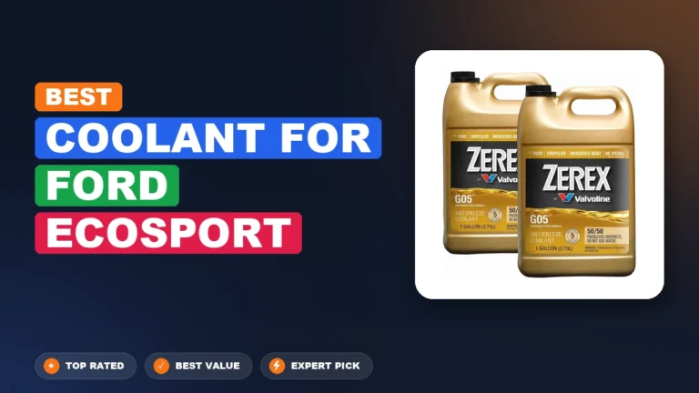 10 Best Coolant For Ford Ecosport 2026 – Top Rated & Reviewed