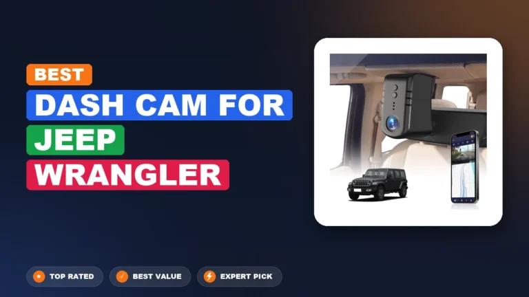 10 Best Dash Cam For Jeep Wrangler 2026 – Tested, Rated & Ranked