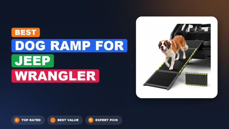 10 Best Dog Ramp For Jeep Wrangler 2026 – Expert Picks & Ranked