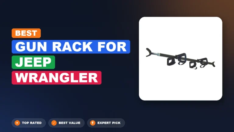 9 Best Gun Rack For Jeep Wrangler 2026 – Expert Tested & Ranked