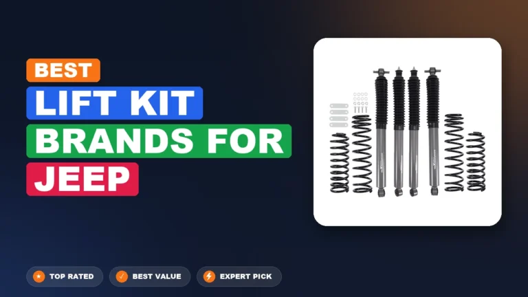7 Best Lift Kit Brands For Jeep 2026 – Real Testing & Top Picks