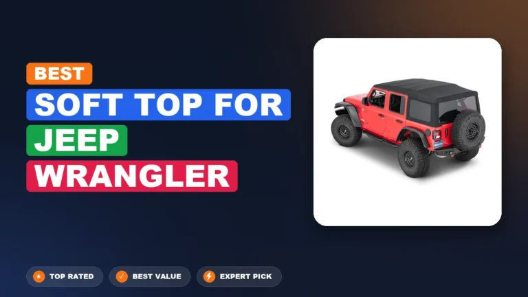 1 Best Soft Top For Jeep Wrangler 2026 – Top Rated & Reviewed