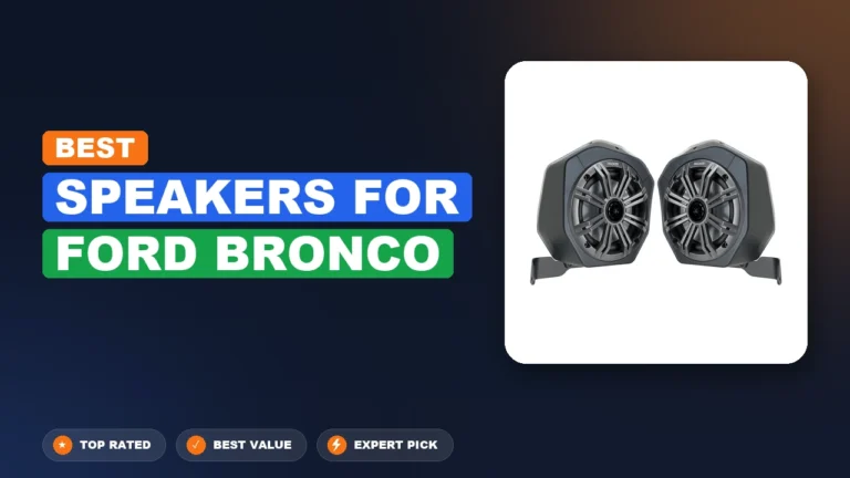 10 Best Speakers For Ford Bronco 2026 – Tested, Rated & Ranked