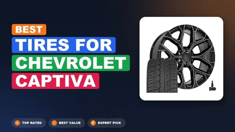 10 Best Tires For Chevrolet Captiva 2026 – Expert Picks & Ranked