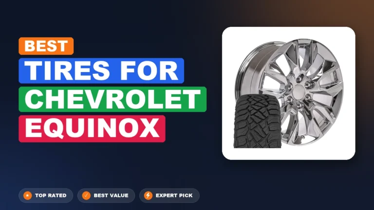 4 Best Tires For Chevrolet Equinox 2026 – Expert Tested & Ranked