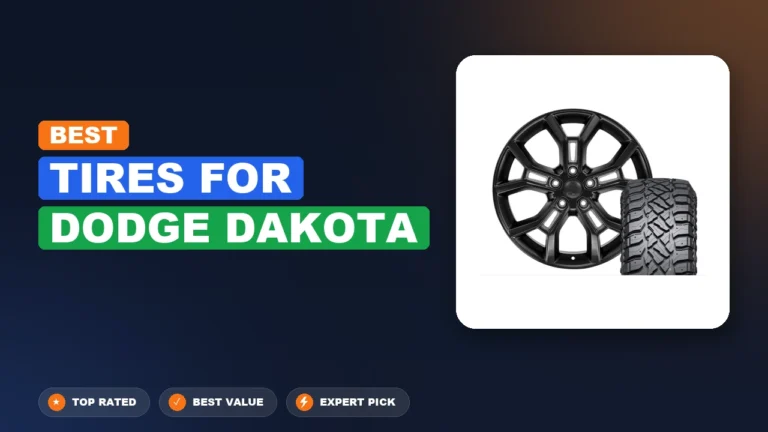 10 Best Tires For Dodge Dakota 2026 – Expert Picks & Ranked