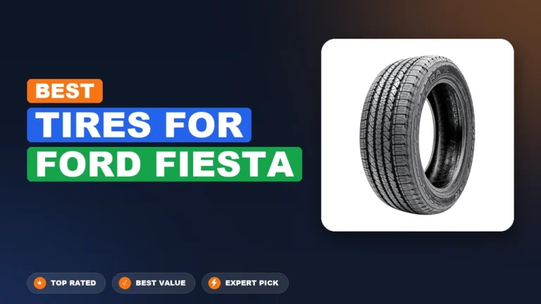 10 Best Tires For Ford Fiesta 2026 – Tested, Rated & Ranked