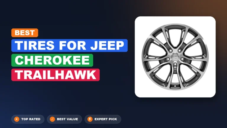 6 Best Tires For Jeep Cherokee Trailhawk 2026 – Top Rated & Reviewed